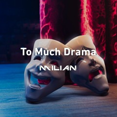 MILiAN_ofc & Bläck Snäck - To Much Drama (Original Mix)