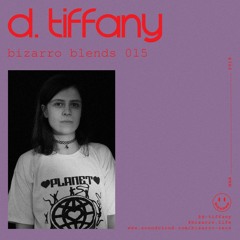 Bizarro Blends 15 // D. Tiffany
