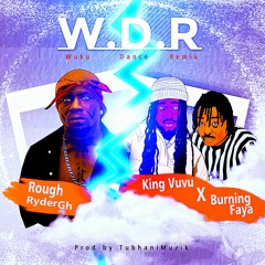 Wuku Dance Remix Ft King Vuvu X Burning Faya