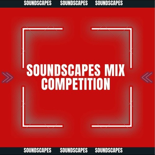 M4CE - SOUNDESCAPES MIX COMPETITION ENTRY