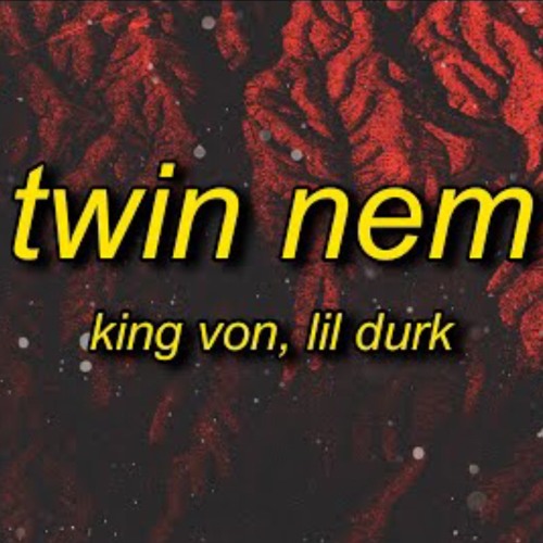 King Von - Twin Nem (TikTok Song) ft. Lil Durk “Put your mask on von von von i get that call”