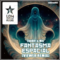 {Premiere} TheBR1 & Miv 'Fantasma Espacial' (Viewer Remix) (Low Syndicate)