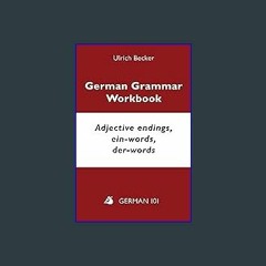 [PDF] 🌟 German Grammar Workbook - Adjective endings, ein-words, der-words: Levels A2 and B1 Read o