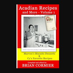[PDF READ ONLINE] 📚 Acadian Recipes and More: Volume 1     Paperback – February 26, 2024 [PDF]