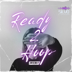 SILVO - Ready 2 Hoop (Original Mix)