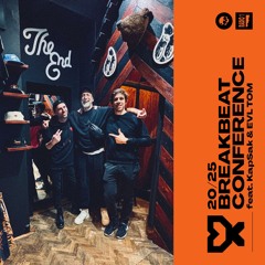 20/25 Breakbeat Conference feat. KapSak & EVL TOM