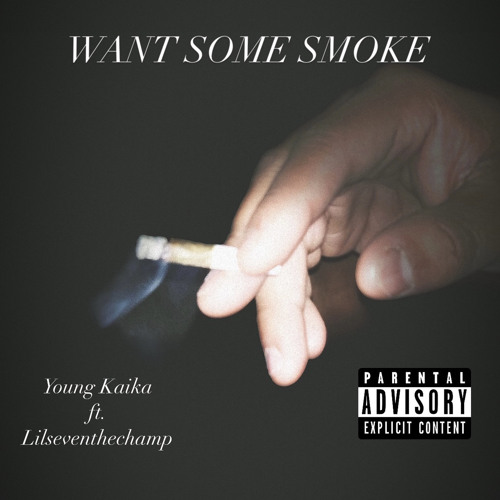 Want Some Smoke ft. Lilseventhechamp
