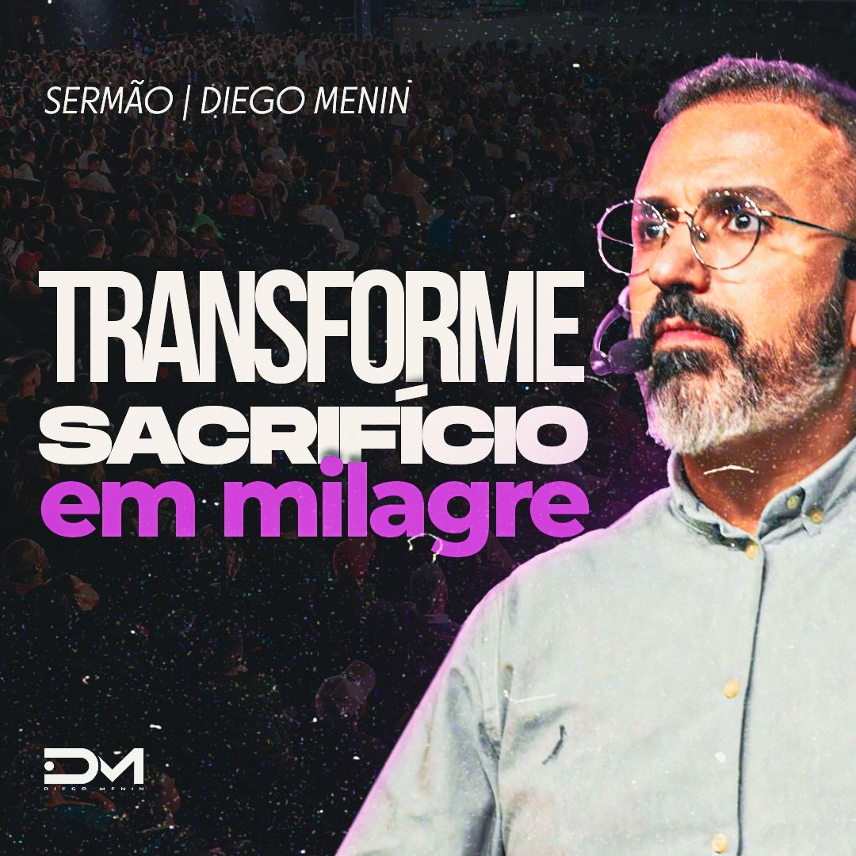 TRANSFORME SACRIFÍCIO EM MILAGRE episode artwork