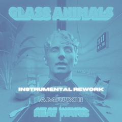 Glass Animals - Heat Waves (amruxiii rework)