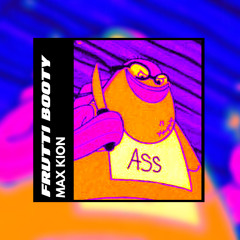FRUTTI BOOTY (FREE DL)