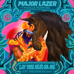 Major Lazer - Lay Your Head On Me (Lost Frequencies Remix)