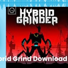 Hybrid Grinder Download