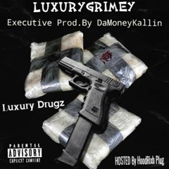 LuxuryGrimey - Luxury Drugz Pt. 2 (Prod. By DaMoneyKallin)