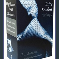 $$EBOOK ✨ Fifty Shades Trilogy (Fifty Shades of Grey / Fifty Shades Darker / Fifty Shades Freed)