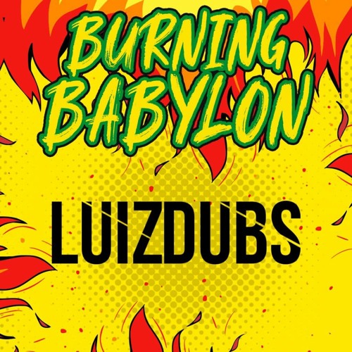 Burning Babylon Roots by LuizDubs