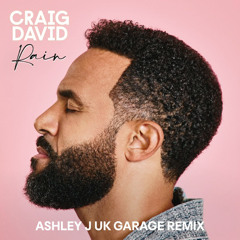 Rain | Craig David (Ashley Js UK Garage Remix)