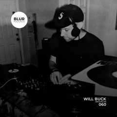 Blur Podcasts 060 - Will Buck (Brooklyn)