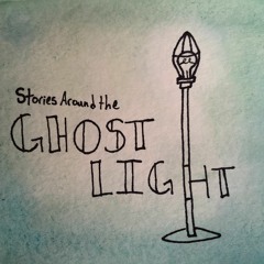 Stories Around The Ghost Light:  Episode 1 - 24 Hours Before You Lose It All