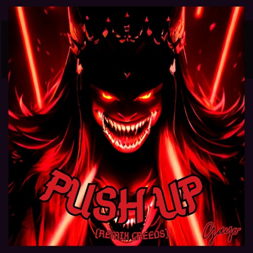 Creeds - Push Up (Gayo Remix) (Free DL)