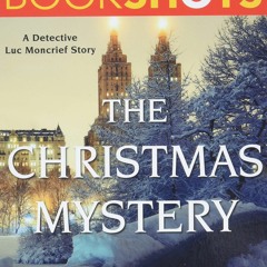 eBook ✔️ PDF The Christmas Mystery A Detective Luc Moncrief Mystery (BookShots)