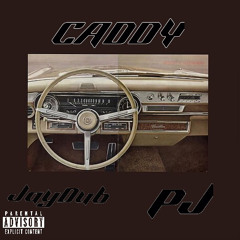 JayDub - CADDY (feat. PJ)