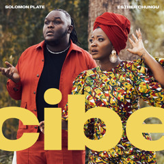 Cibe (feat. Esther Chungu)
