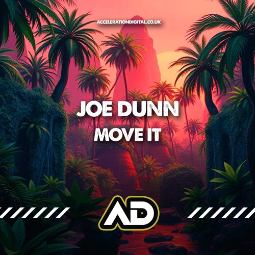 Joe Dunn - Move It (OUT NOW ON ACCELERATION DIGITAL)