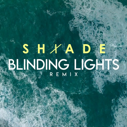 Blinding Lights (Shxade Remix)