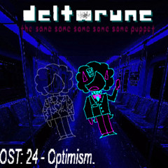 OST: 24 - Optimism. [Deltarune: The Same Same Same Same Same Puppet]