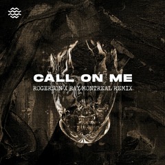 Eric Prydz - Call On Me (Rogerson X Ray Montreal Remix)