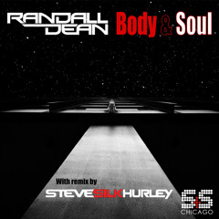 Randall Dean - Body & Soul (Steve Silk Hurley S&S House Remix)