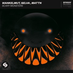 Wankelmut, Selva, MATTN - Scary Monsters