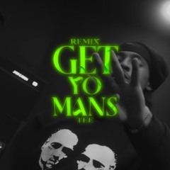 65Goonz - Get Yo Mans | Remix By Tee