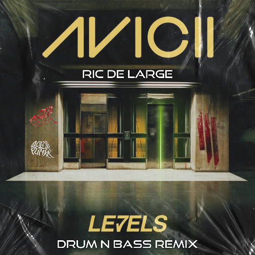 AVICII - LEVELS (Skrillex Remix) [Ric de Large Drum & Bass Rework]