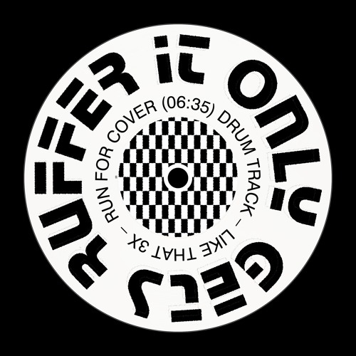 RUN FOR COVER - It Only Gets Ruffer [Drum Track]