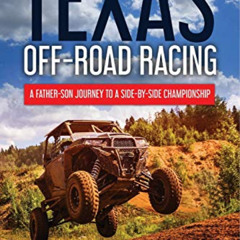 [Download] EPUB 🖊️ Texas Off-road Racing: A Father-Son Journey to a Side-by-Side Cha