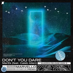 MarEk - Don't You Dare (feat. Caleb Allen) [Marvello Remix]