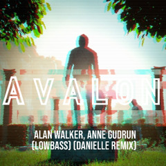 Alan Walker, Anne Gudrun - Avalon (LOWBASS) (DANIELLE REMIX)