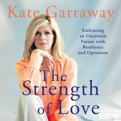 The Strength of Love by Kate Garraway - Audiobook sample