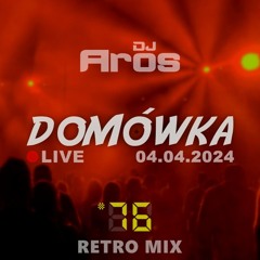 DOMÓWKA #76: Retro Mix | LIVE · 04.04.2024