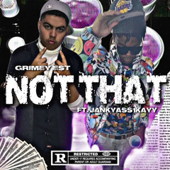 NOT THAT ft.(jankyass1kayy)