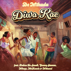 Diwa Kae (feat. Kabza De Small, Young Stunna, Mkeyz, Mckenzie & Mthunzi)