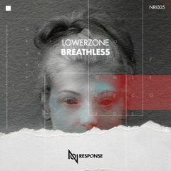 PREMIERE: Lowerzone - Breathless (Original Mix) [No Response]