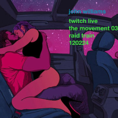 twitch live - the movement 03 - 120224
