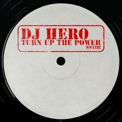 DJ Hero - Turn Up The Power (Original Mix)