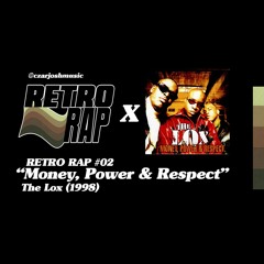 Retro Rap #02: "Money, Power, Respect" - The Lox