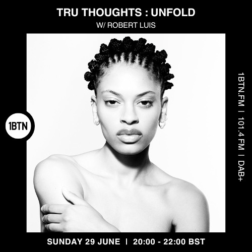 Tru Thoughts : UNFOLD w/ Robert Luis - 29.06.25