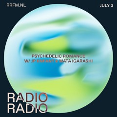 RRFM • Psychedelic Romance w/ JP Enfant & Wata Igarashi • 03-07-24