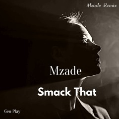 Mzade - Smack That (Original Mix)