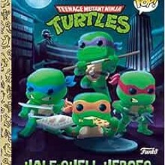 [ACCESS] EBOOK EPUB KINDLE PDF Teenage Mutant Ninja Turtles: Half-Shell Heroes (Funko